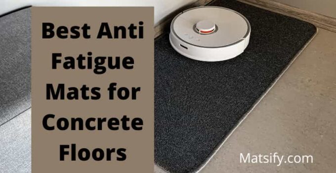 Best Anti Fatigue Mats for Concrete Floors
